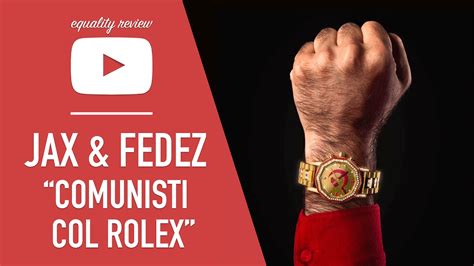 youtube jax fedez comunisti col rolex|Comunisti col Rolex (Live) .